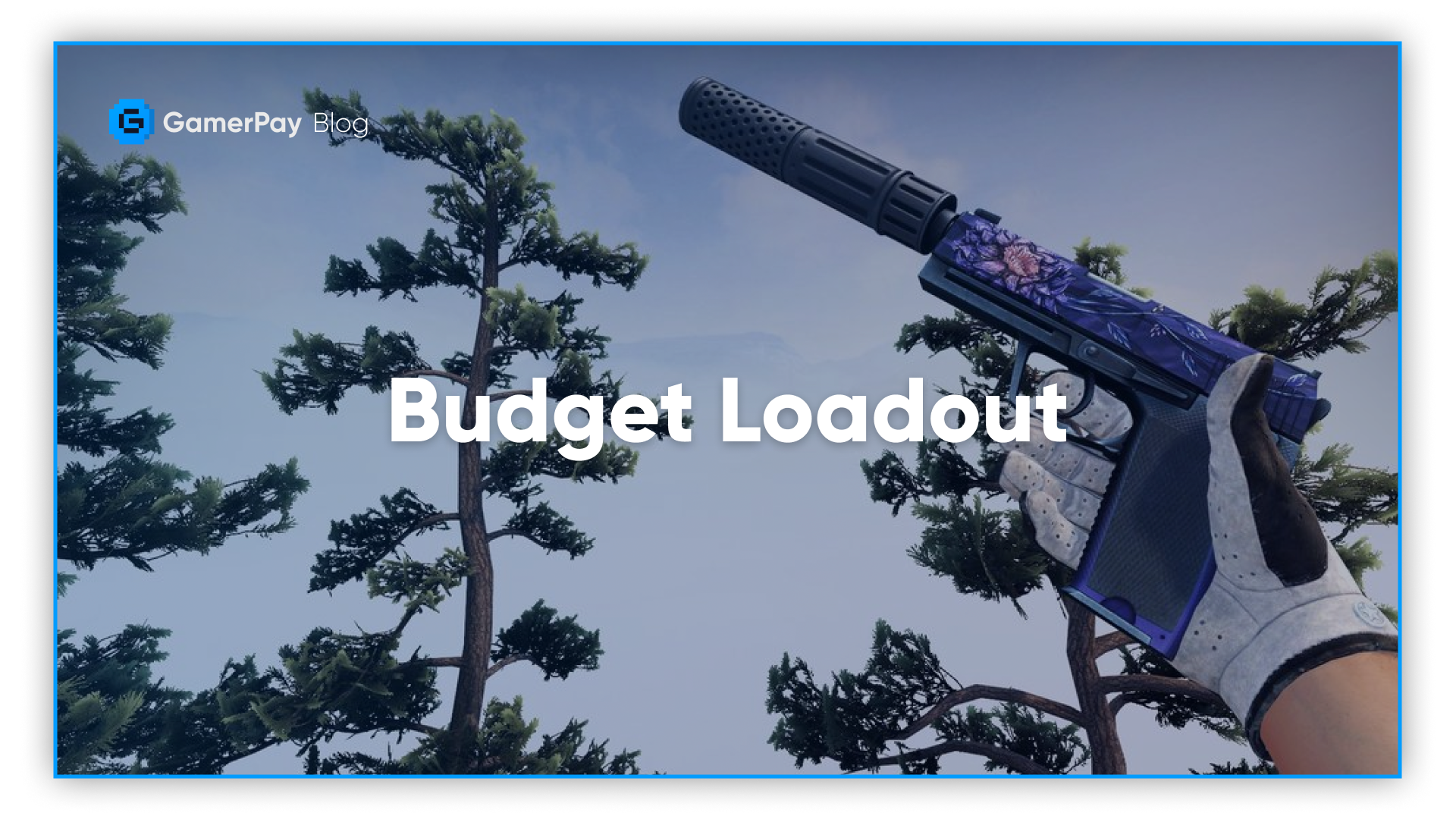 Budget loadout CS:GO — GamerPay Blog