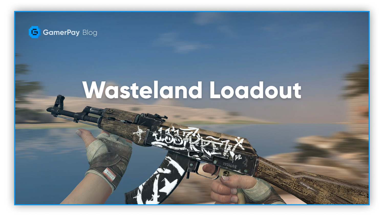 Wasteland-loadout CS:GO — GamerPay Blog