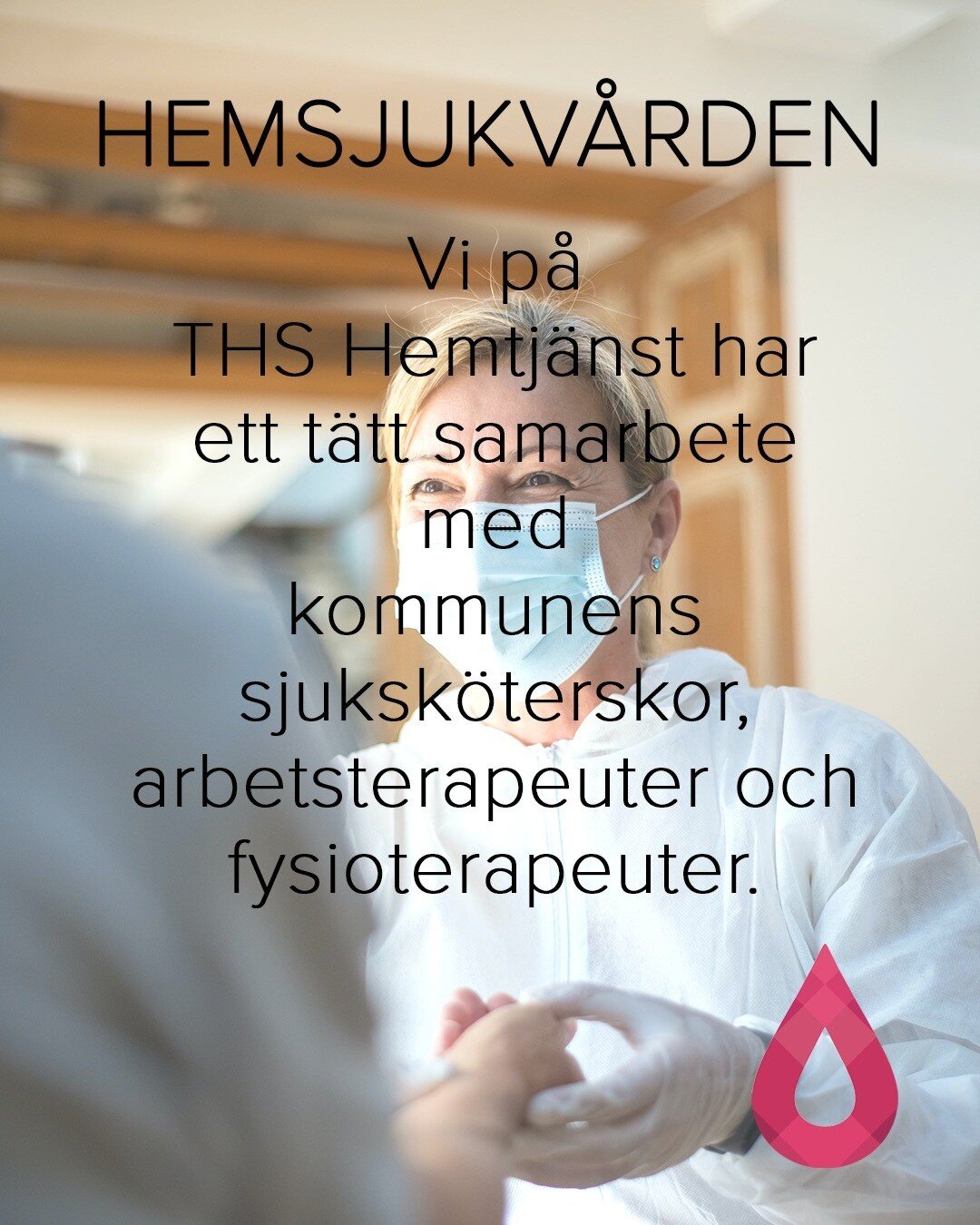 Visste du att vi p&aring; THS Hemtj&auml;nst har ett t&auml;tt samarbete med kommunens sjuksk&ouml;terskor, arbetsterapeuter och fysioterapeuter. S&aring; kallade Hemsjukv&aring;rden. Kontakta din v&aring;rdcentral f&ouml;r att veta mer.