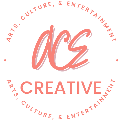 ACE Creative: Arts, Culture, &amp; Entertainment