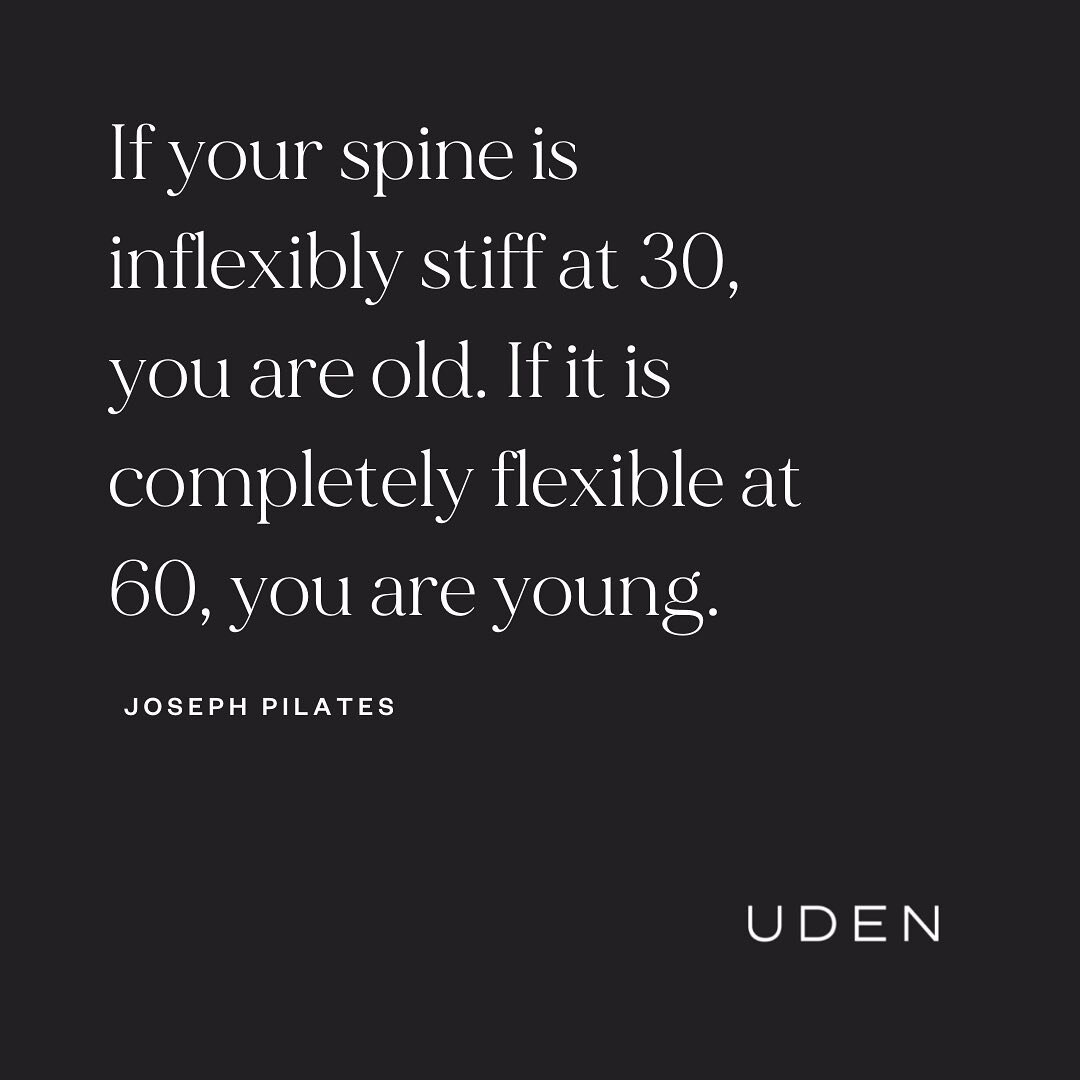 Joseph Pilates thought that a person was as young as their SPINAL COLMUN, famously quoted saying
👇🏼
 &lsquo;if your SPINE is inflexibly stiff at 30, you are old. If it is completely flexible at 60, you are young&rsquo; 
Joseph Pilates 
.
With the P