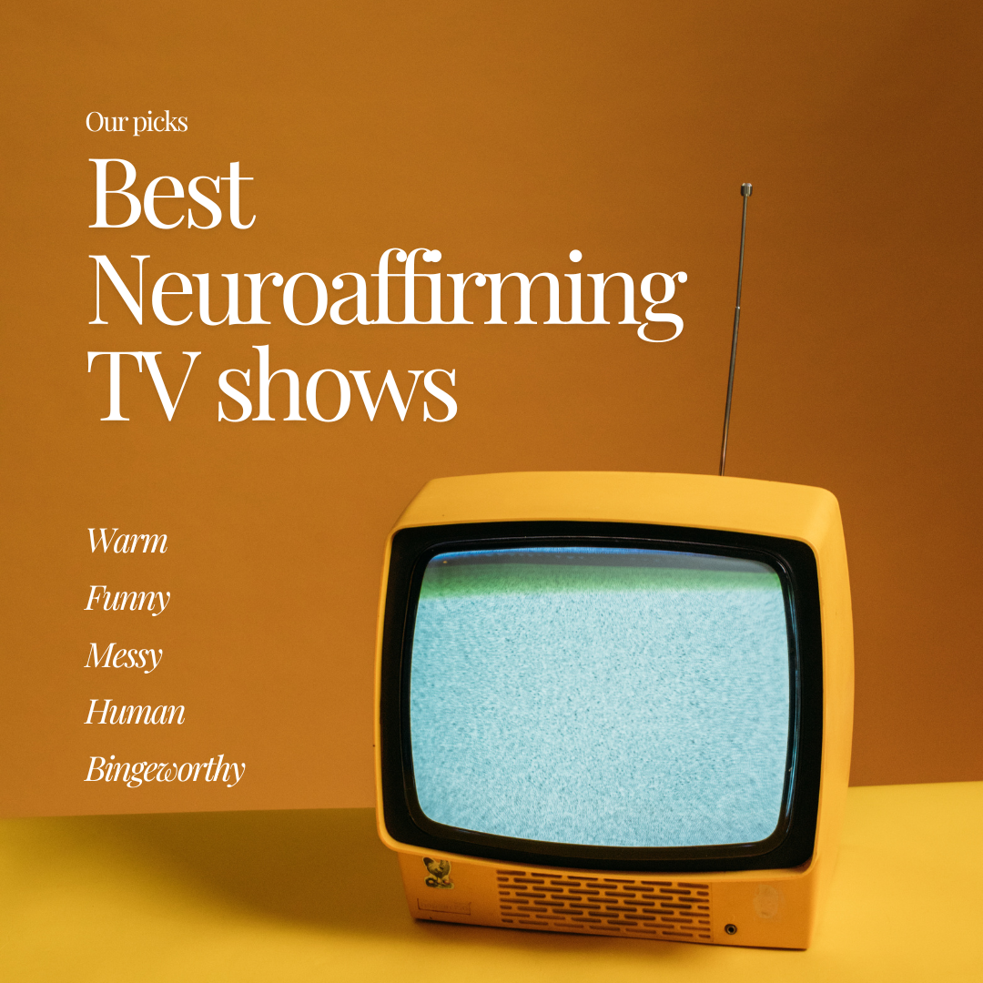 Best Neuroaffirming TV Shows