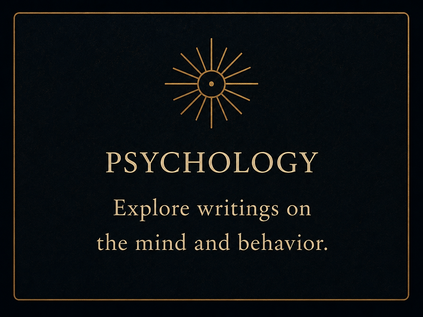 A black and gold sign reading "Psychology" with a sunburst icon, and the text "Explore writings on the mind and behavior."