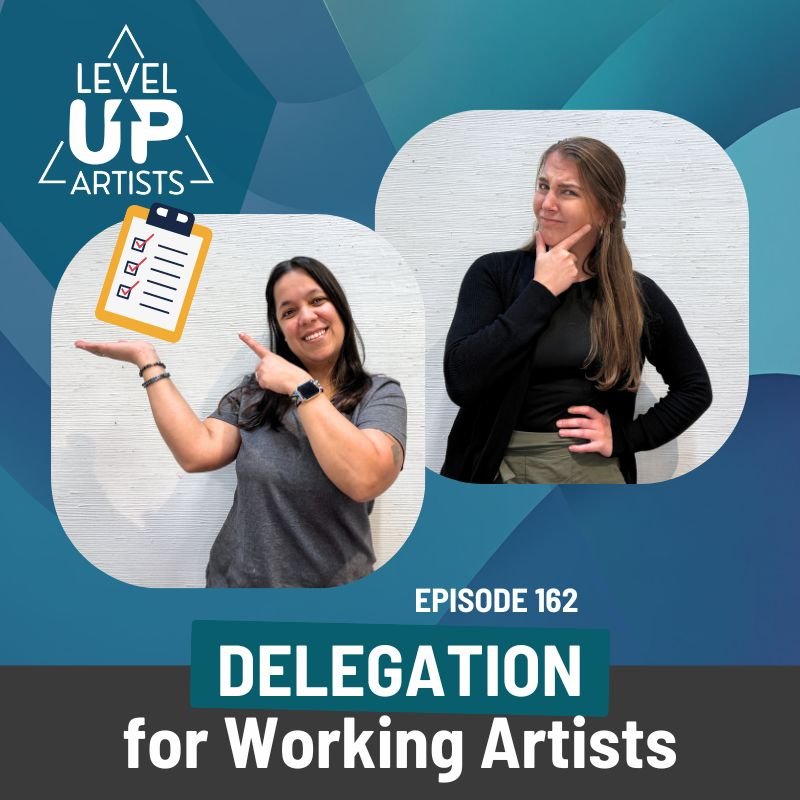 Ep. 162: Delegation for Working Artists