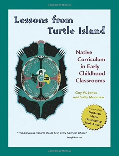 Lessons from Turtle Island: Native Curriculum in Early Childhood Classrooms by Guy W Jones and Sally Moomaw