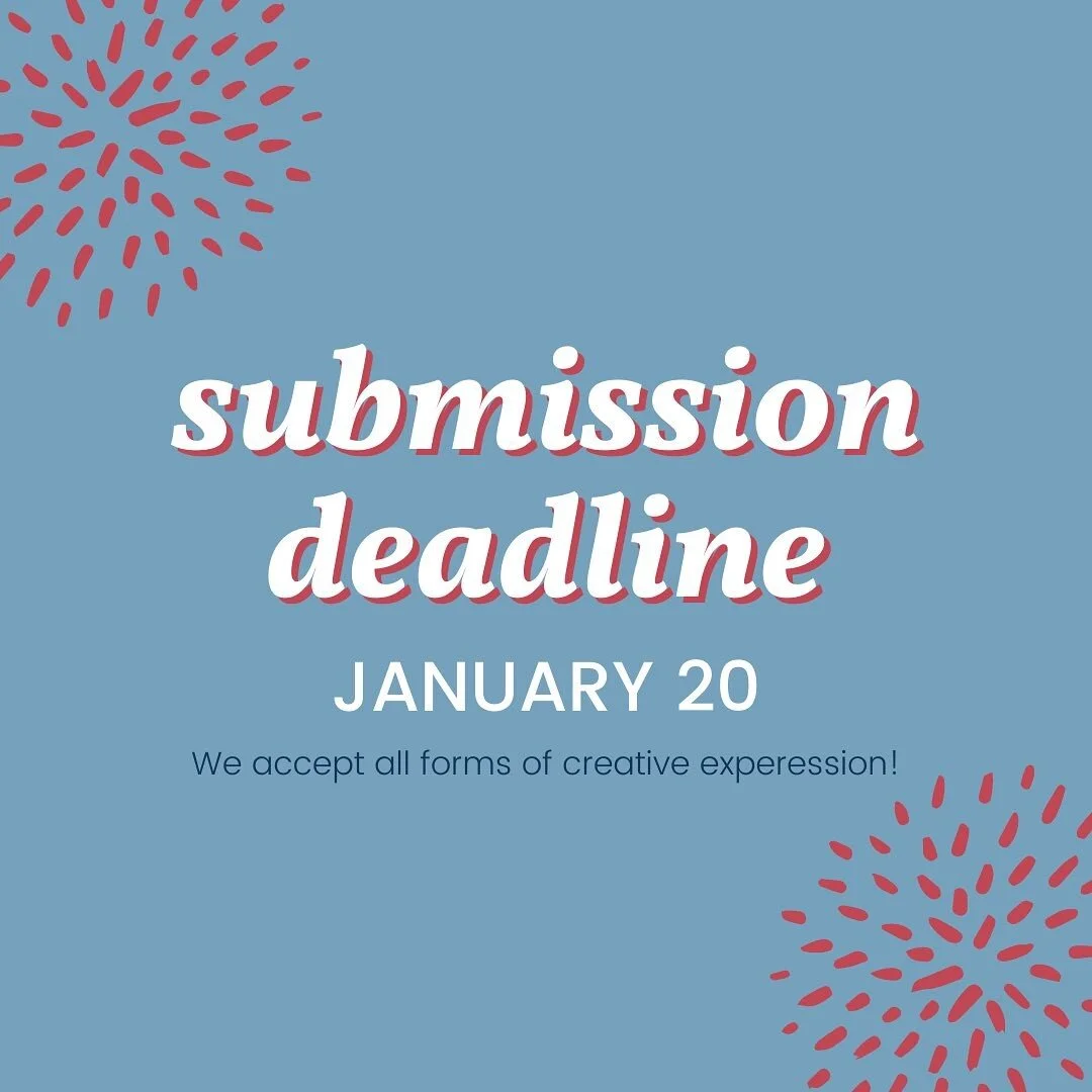 Reminder that all submissions are due tomorrow! We accept all forms of creative expression!