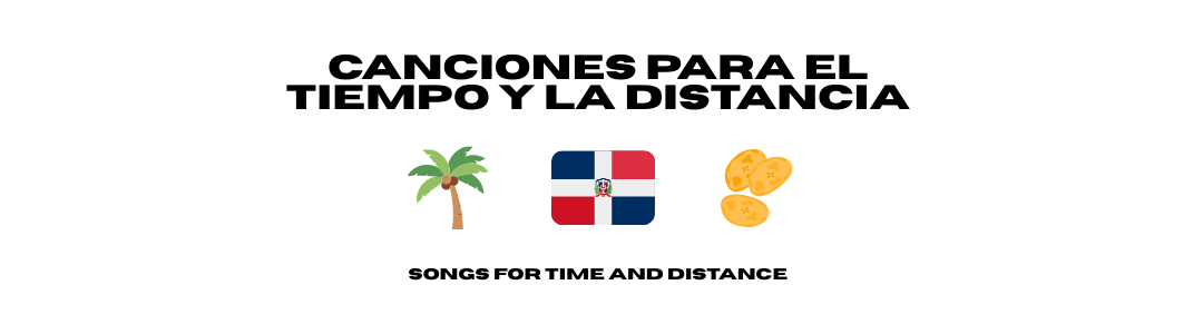 Banner titled "Canciones Para El Tiempo Y La Distancia" (Songs for Time and Distance) featuring a palm tree, the Dominican Republic flag, and fried tostones.
