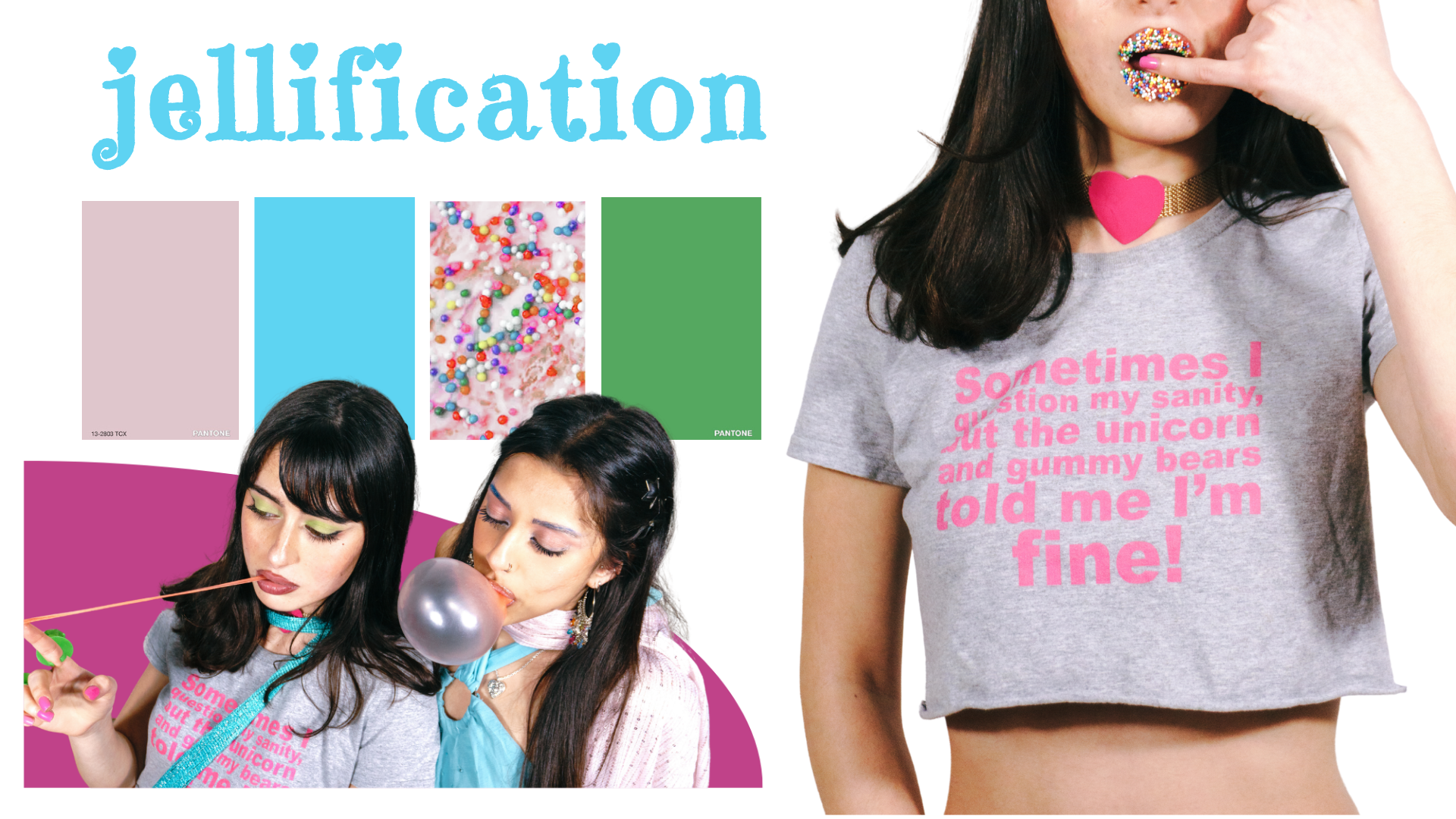 Photo of two girls chewing gum, one blowing a bubble. Photo of model with graphic slogan tee and sprinkle-covered lips. Text displays “Jellification”. Color chips of bright blue, bright green, and dusty mauve, and rainbow sprinkles.