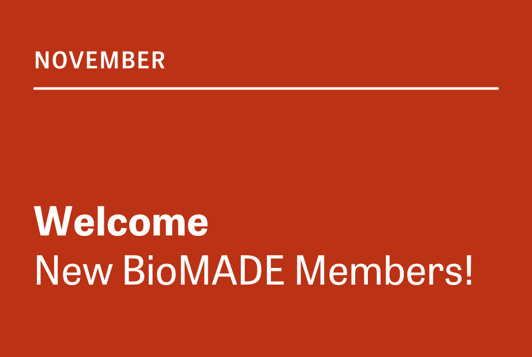 Welcome, November 2024 BioMADE Members!