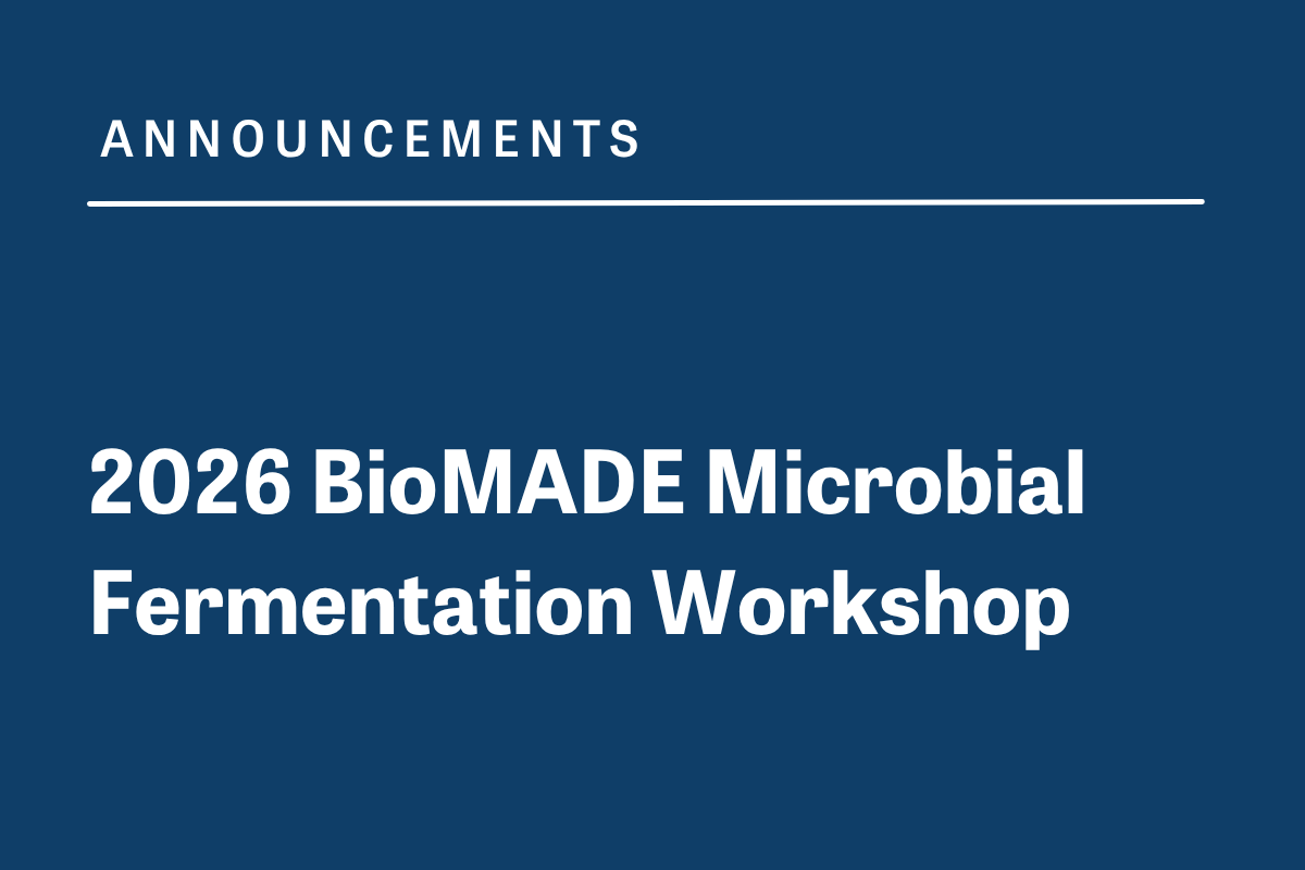 2026 BioMADE Microbial Fermentation Workshop