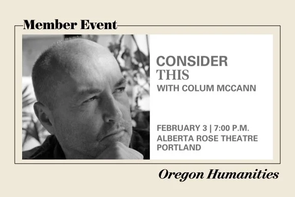 Oregon Humanities: Consider This with Colum McCann