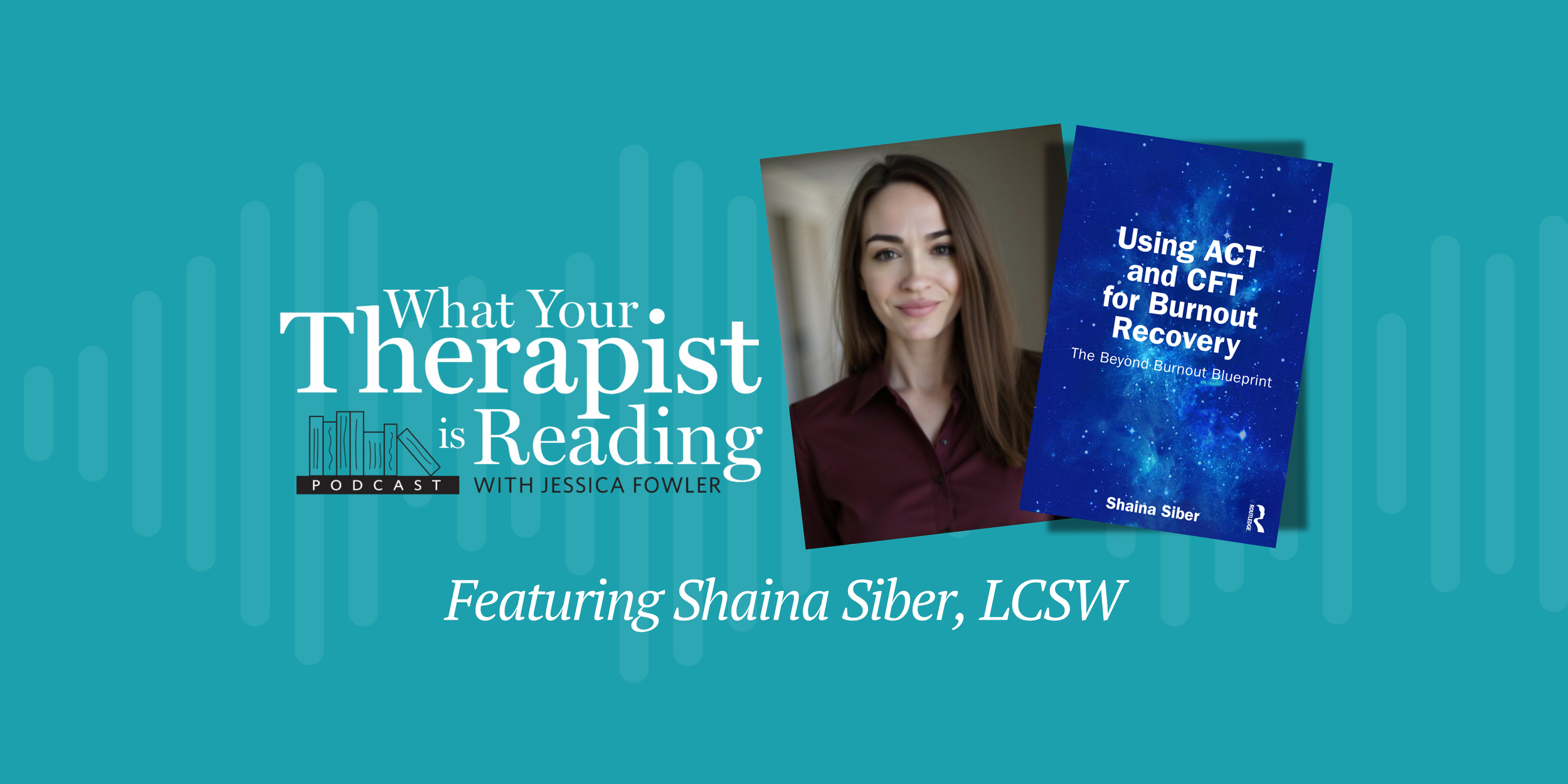 Burnout Recovery with Shaina Siber, LCSW