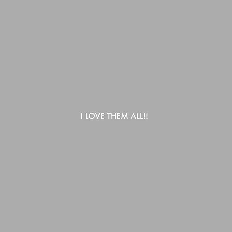 I love them all!!