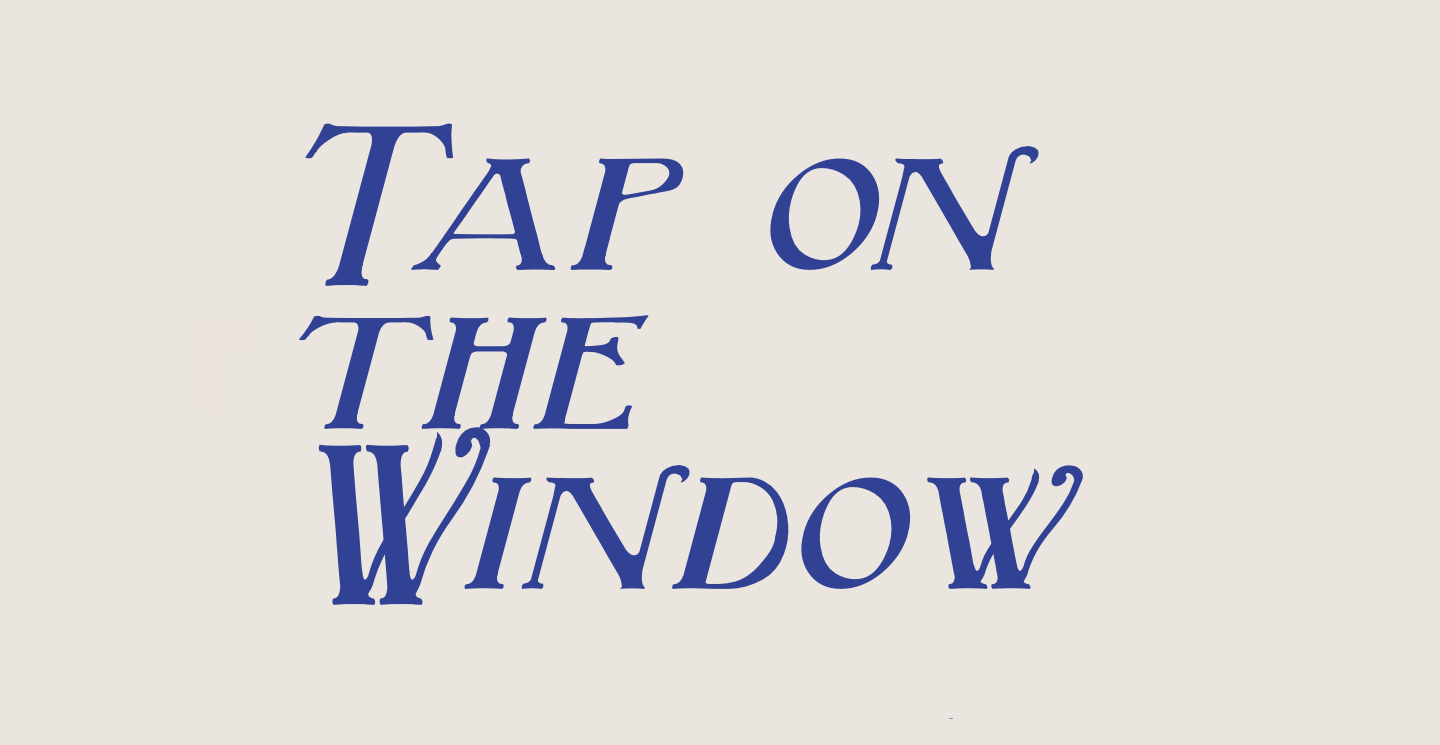 Tap on the Window