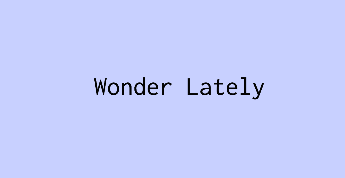 Wonder Lately