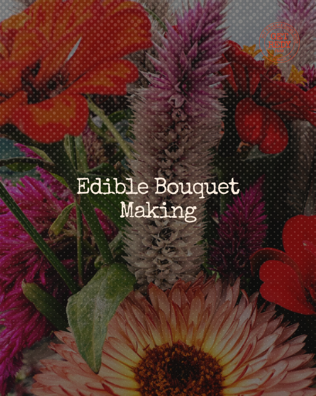 Private Edible Bouquet Workshop