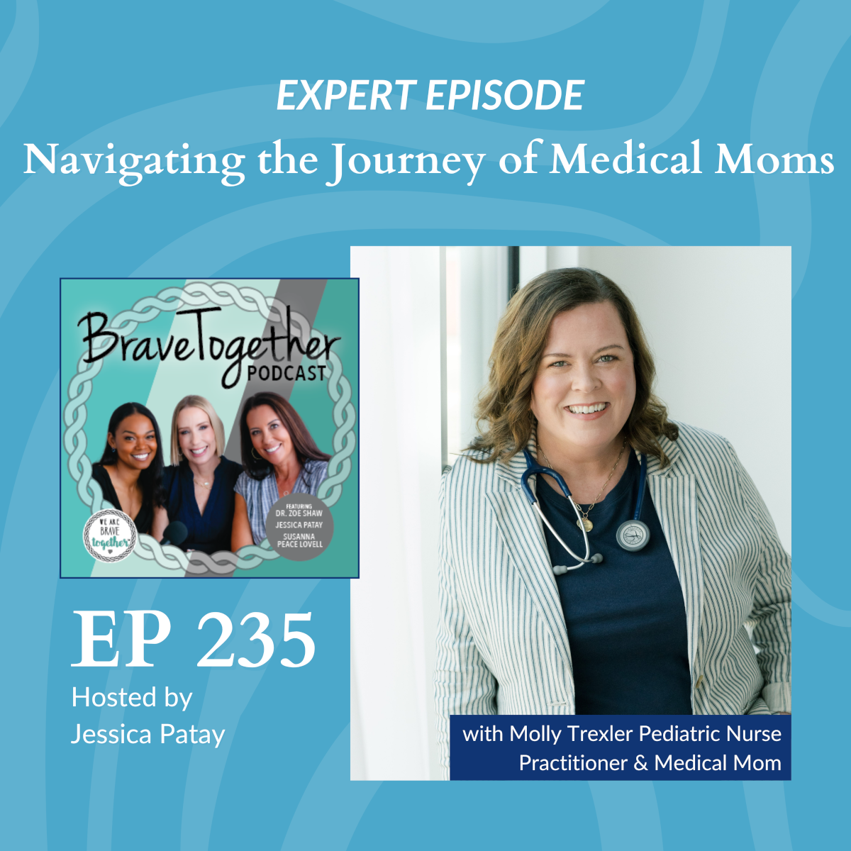 EXPERT: Navigating the Journey of Medical Moms with Molly Trexler - Episode 235