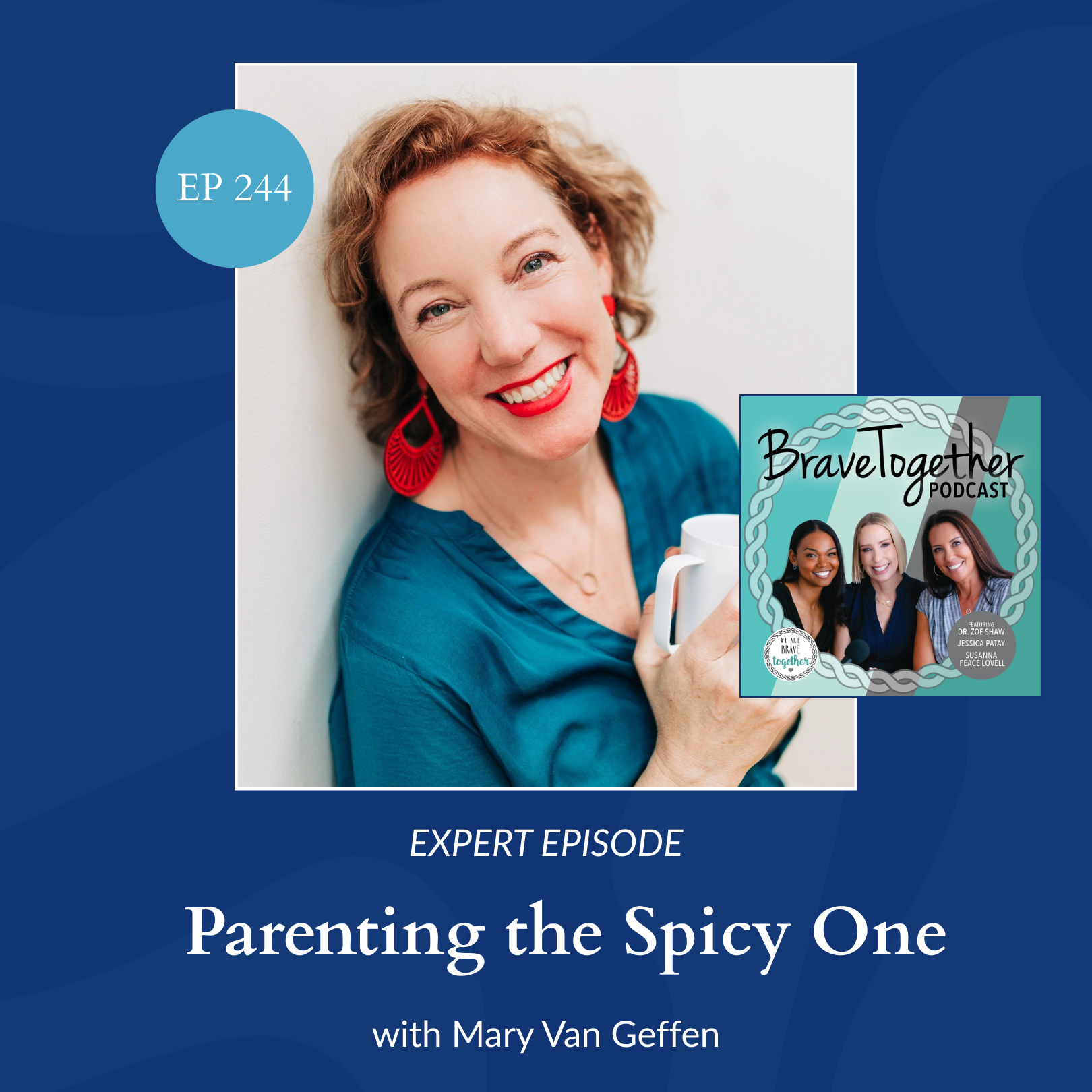 EXPERT: Parenting the Spicy One with Mary Van Geffen - Episode 244