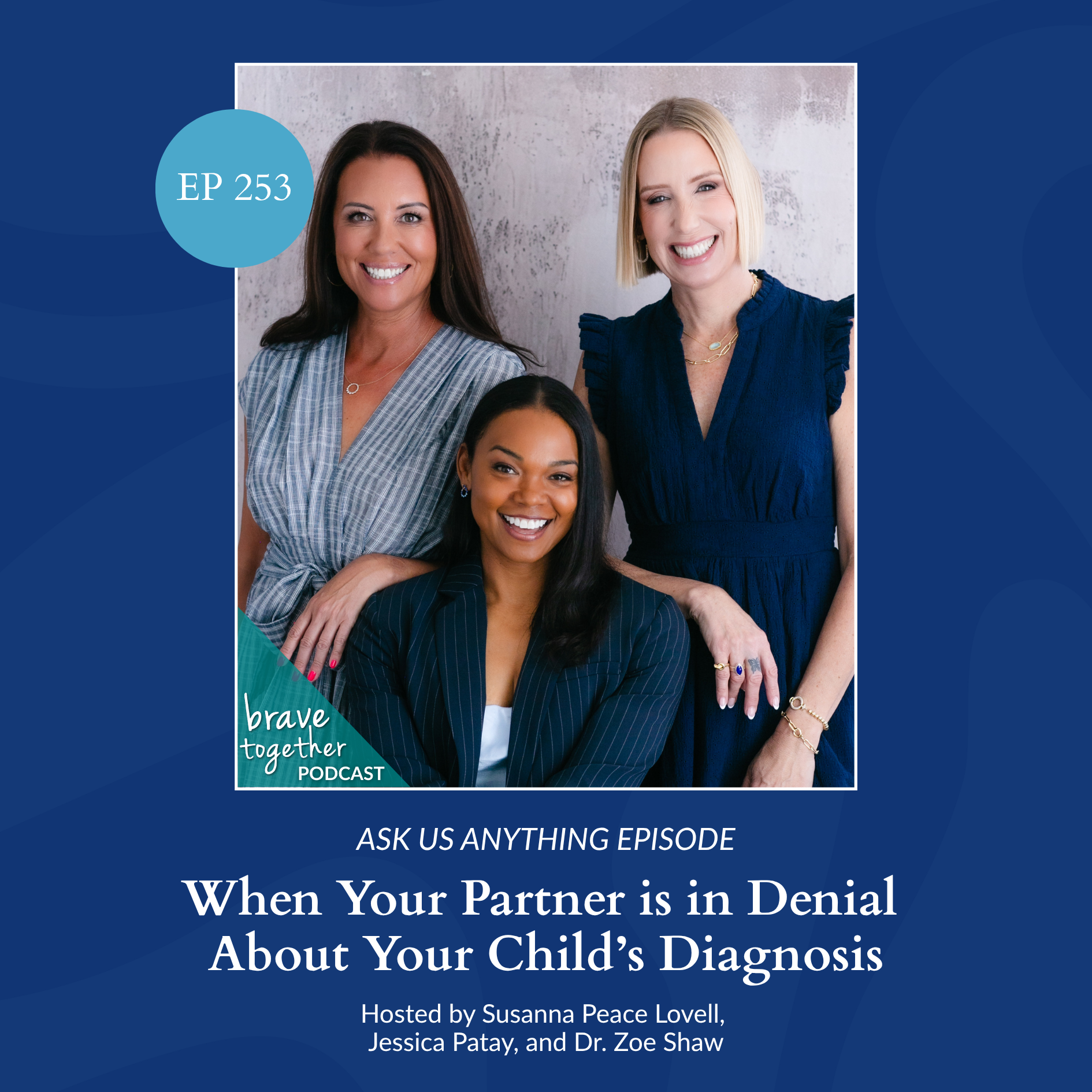 Ask Us Anything: When Your Partner Is in Denial About Your Child’s Diagnosis - Episode 253