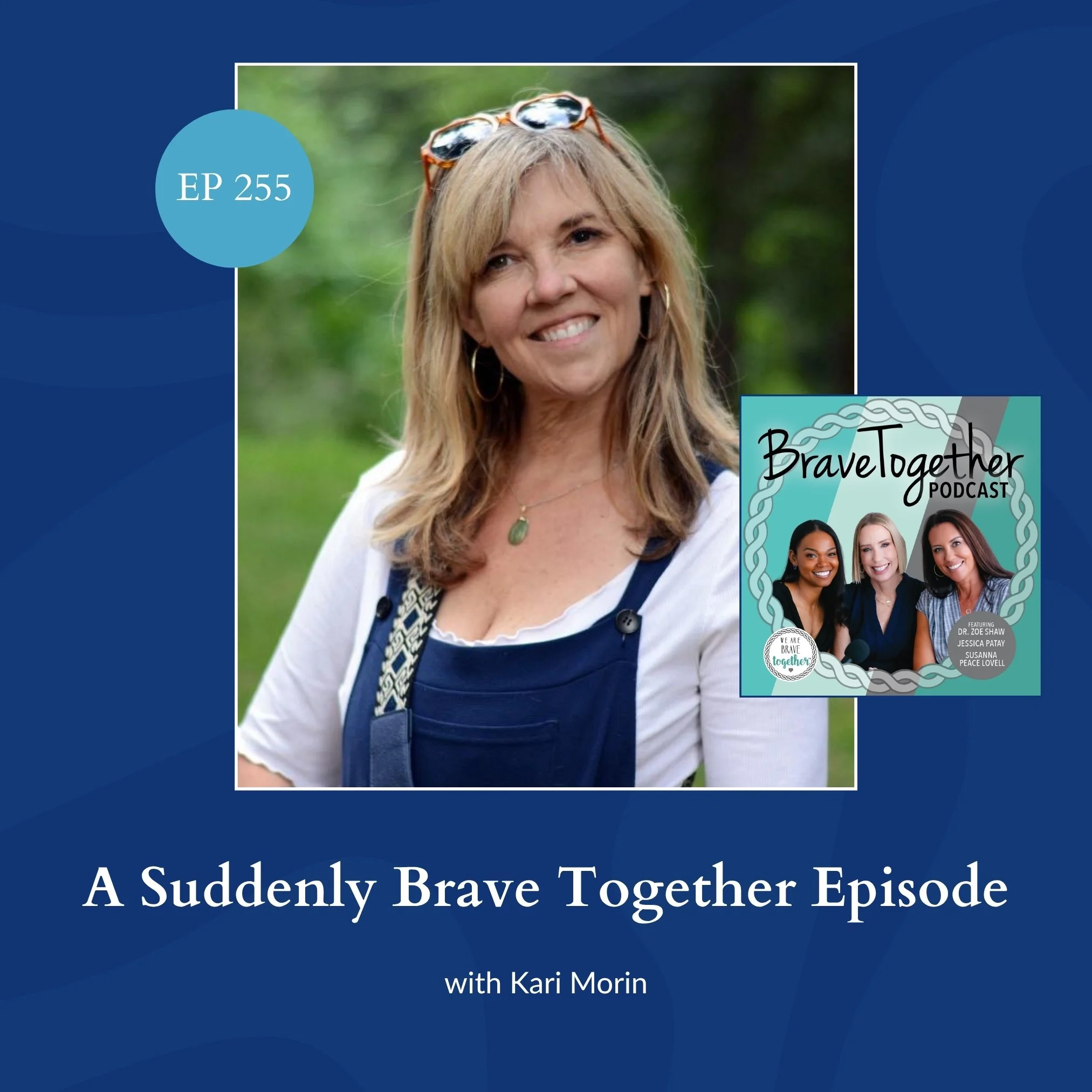 A Suddenly Brave Together Episode with Kari Morin - Episode 255