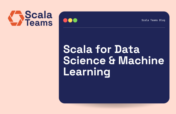 The Role of Scala in the Future of Data Science and Machine Learning