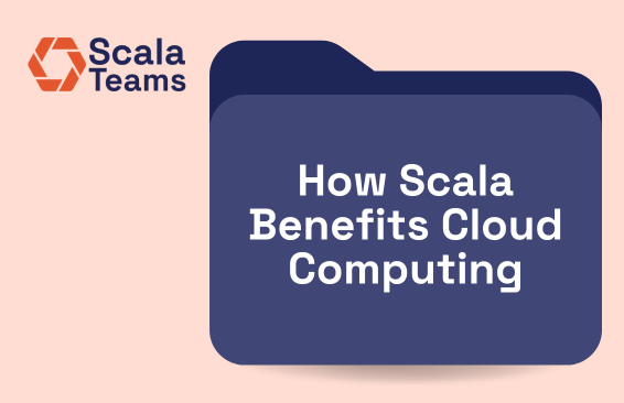 How Scala Benefits Cloud Computing