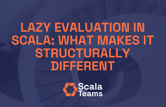Lazy Evaluation in Scala: What Makes It Structurally Different