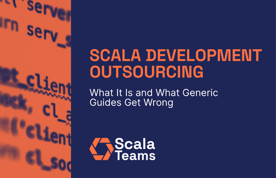 Scala Development Outsourcing: What It Is and What Generic Guides Get Wrong