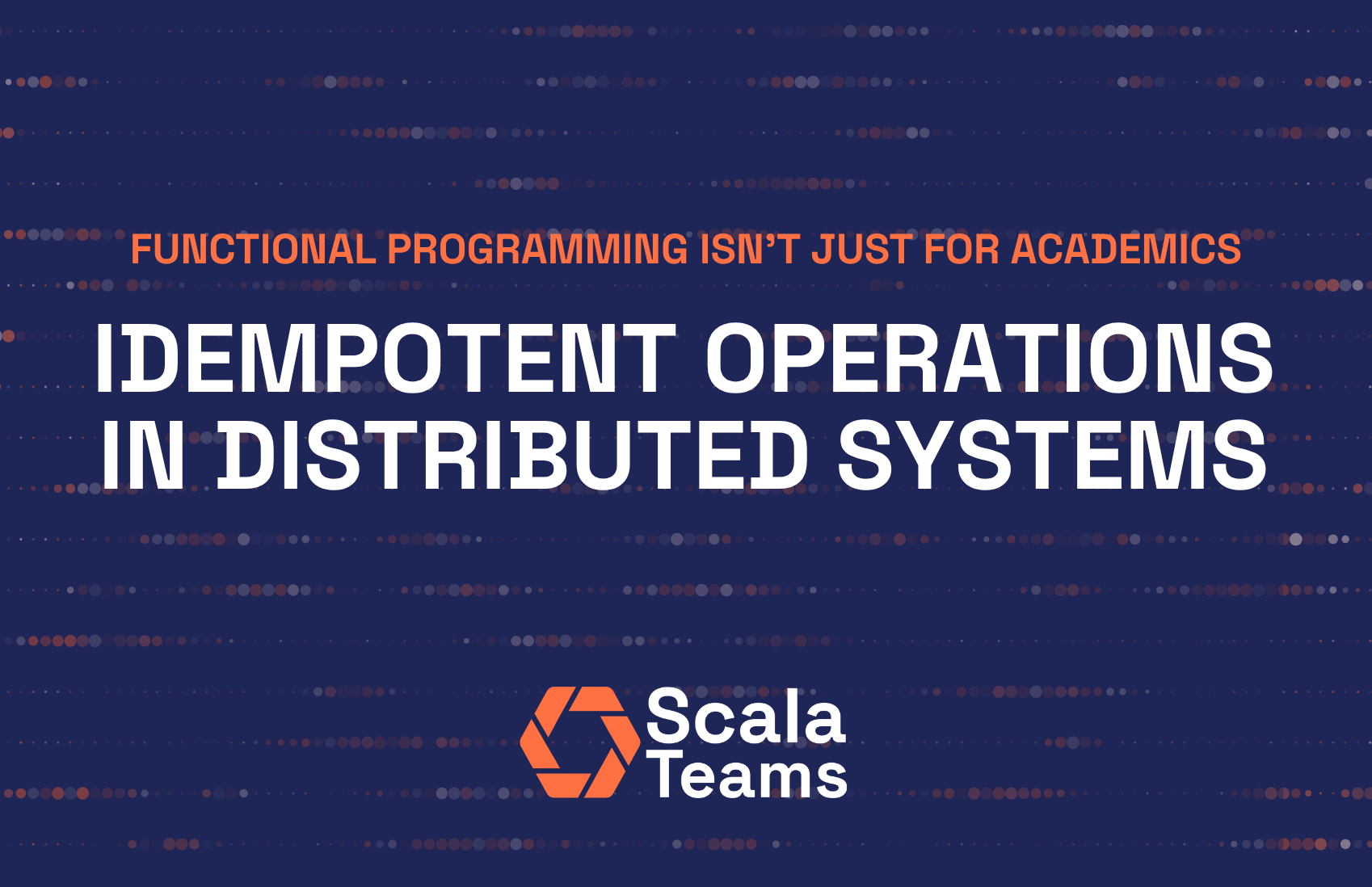 Learning Scala: Idempotent Operations in Distributed Systems