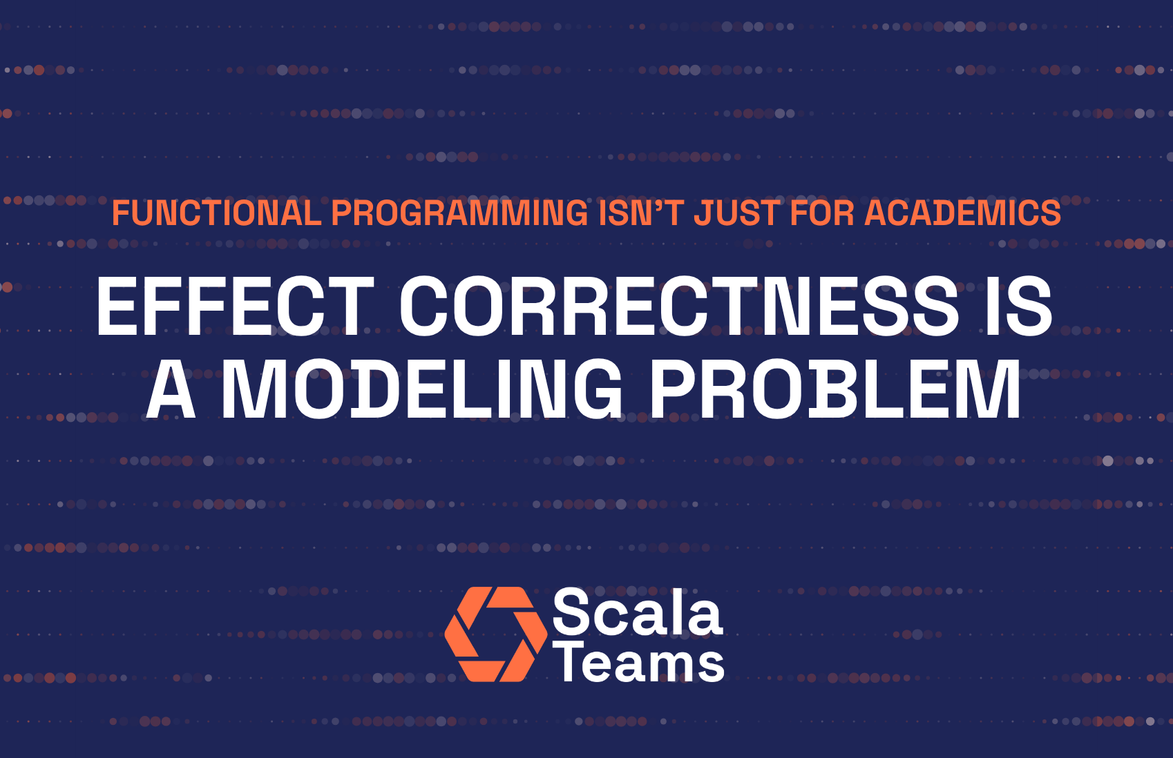 Learning Scala: Effect Correctness Is a Modeling Problem