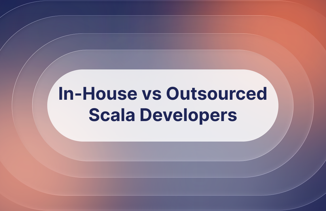 In-House vs Outsourced Scala Developers: Own the Core, Scale the Rest