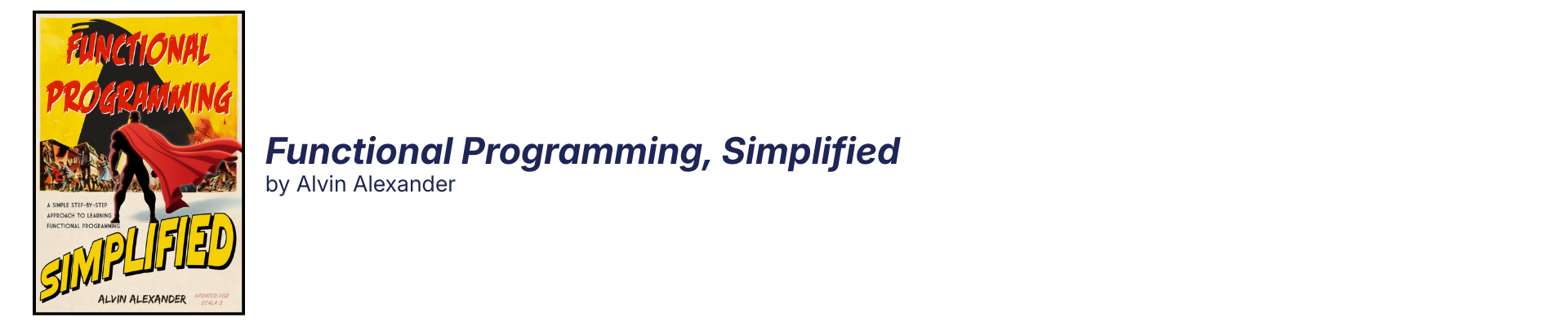 Functional Programming, Simplified by Alvin Alexander