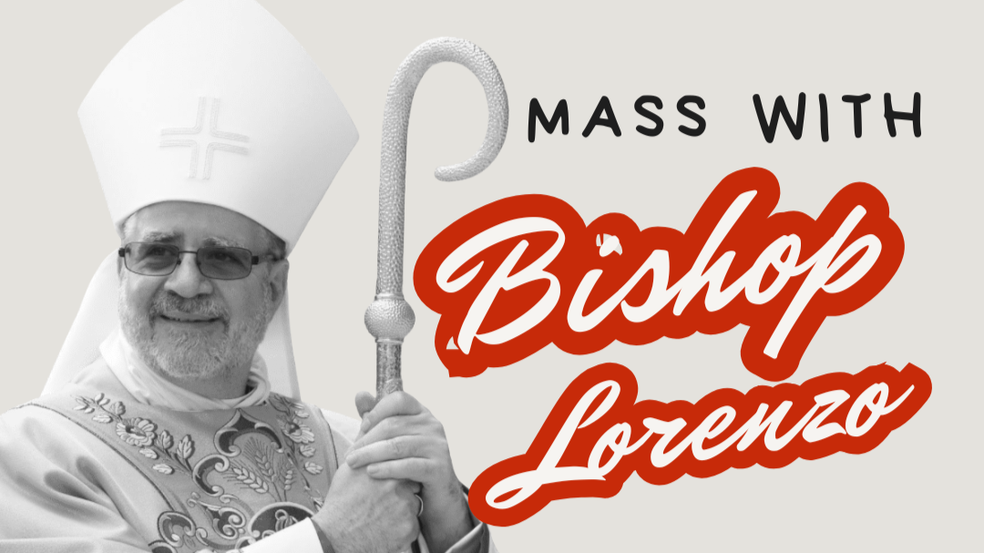 Mass with Bishop Lorenzo