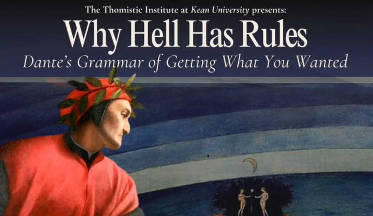 Thomistic Institute: Fr. McCaffery on “Why Hell Has Rules: Dante’s Grammar for Getting What You Wanted”