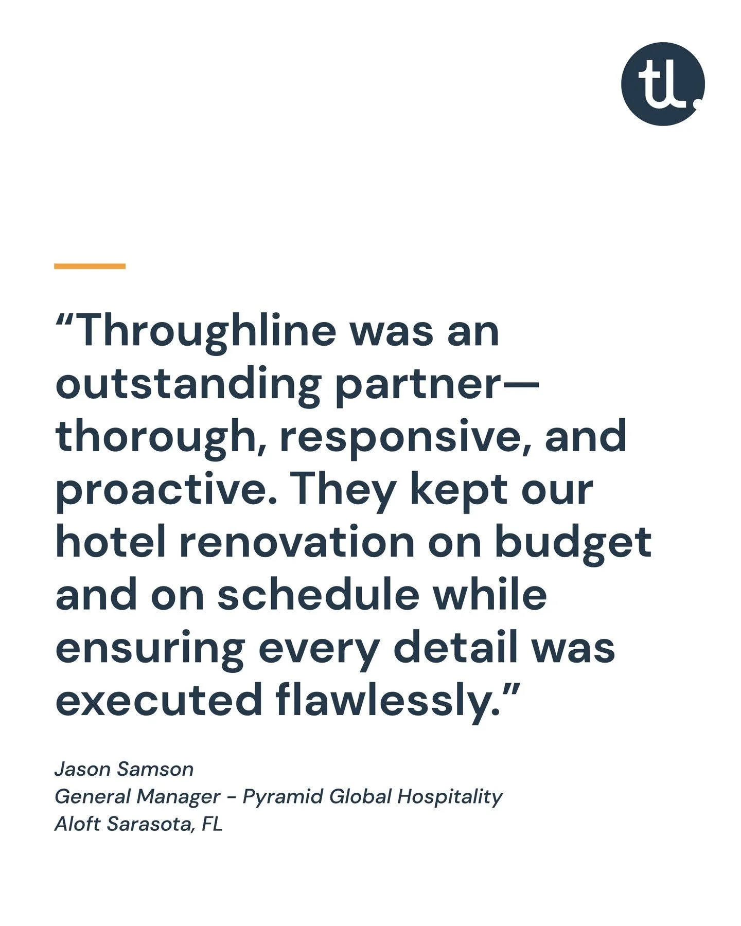 &ldquo;Throughline has been an exceptional partner in our recent hotel renovation, working alongside IIG Select as our procurement and design lead. Their team was extremely thorough, responsive, and a pleasure to work with from start to finish. They 
