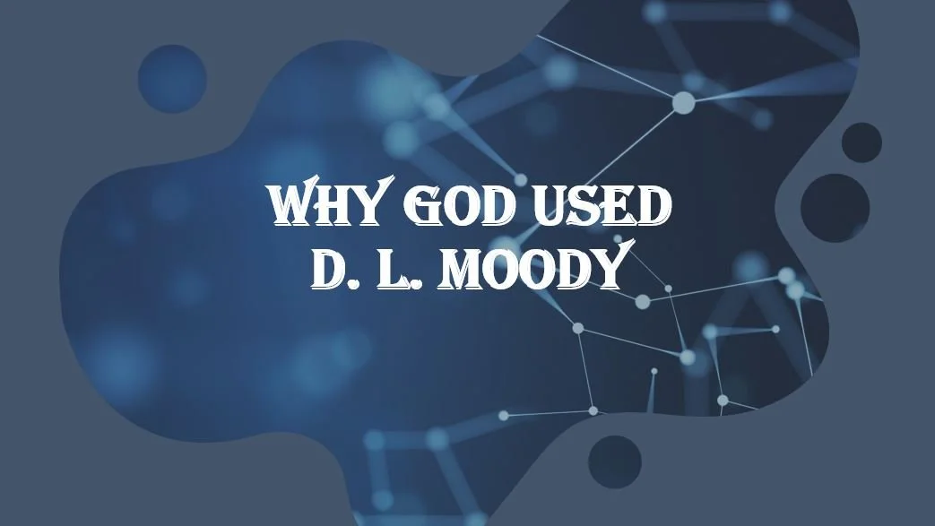 Why God Used D_L_Moody.JPG