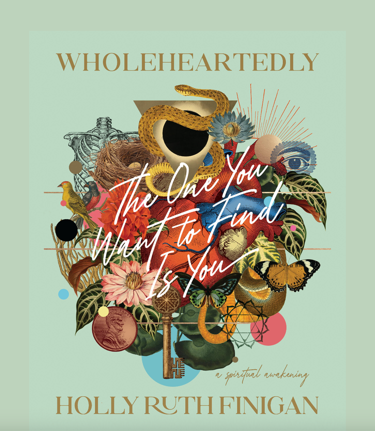 WHOLEHEARTEDLY: The One You Want To Find Is You. WORKBOOK