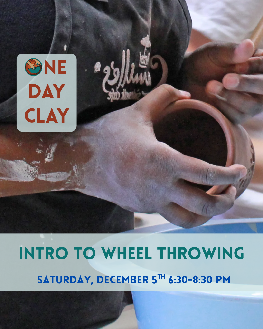 One Day Clay: Intro to Wheel, Saturday December 5th