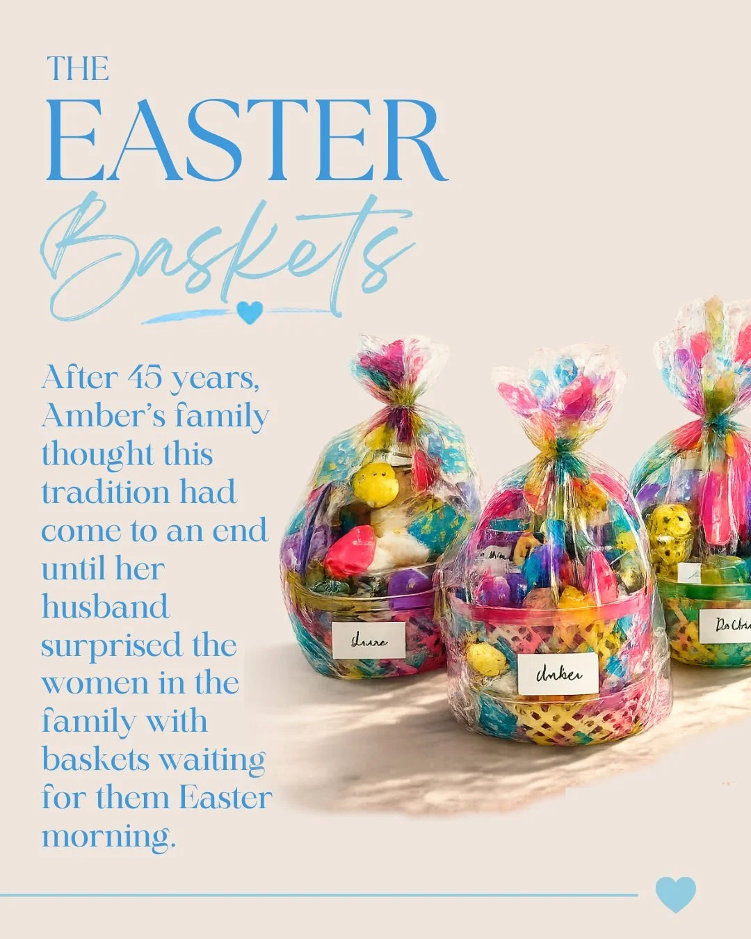 Grief often lives in the small traditions families continue carrying forward together. For Amber&rsquo;s family, Easter baskets became more than a holiday tradition this year. Through thoughtful details, familiar symbols, and quiet moments of connect