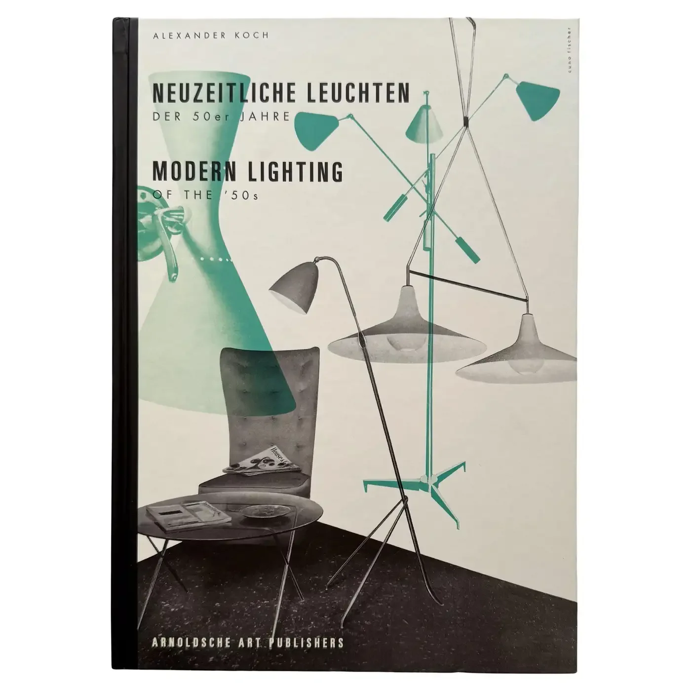 Neuzeitliche Leuchten Der 50er Jahre/Modern Lighting of the '50's (Arnoldsche Reprint)