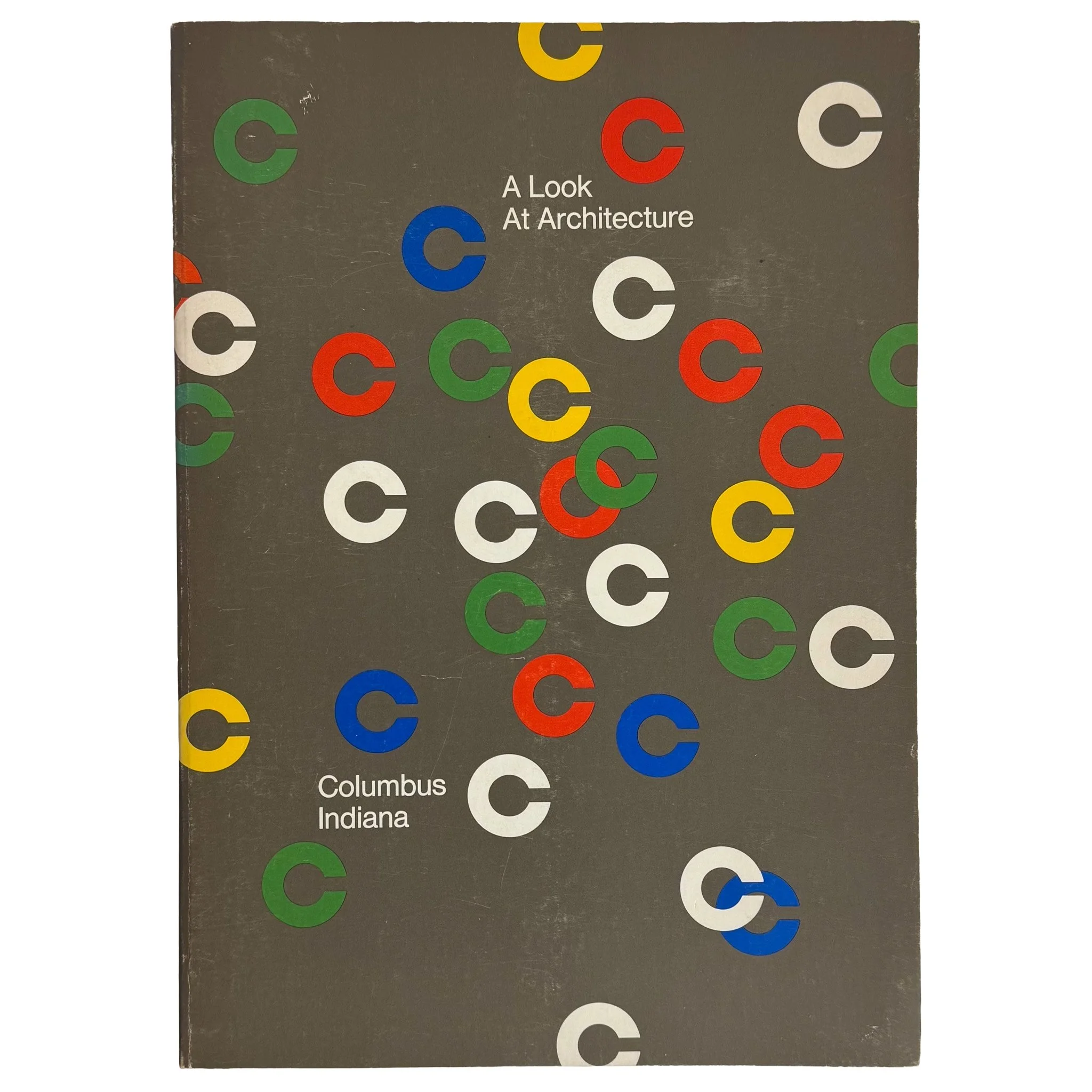 A Look at Architecture: Columbus, Indiana (1974 first edition with map laid in)