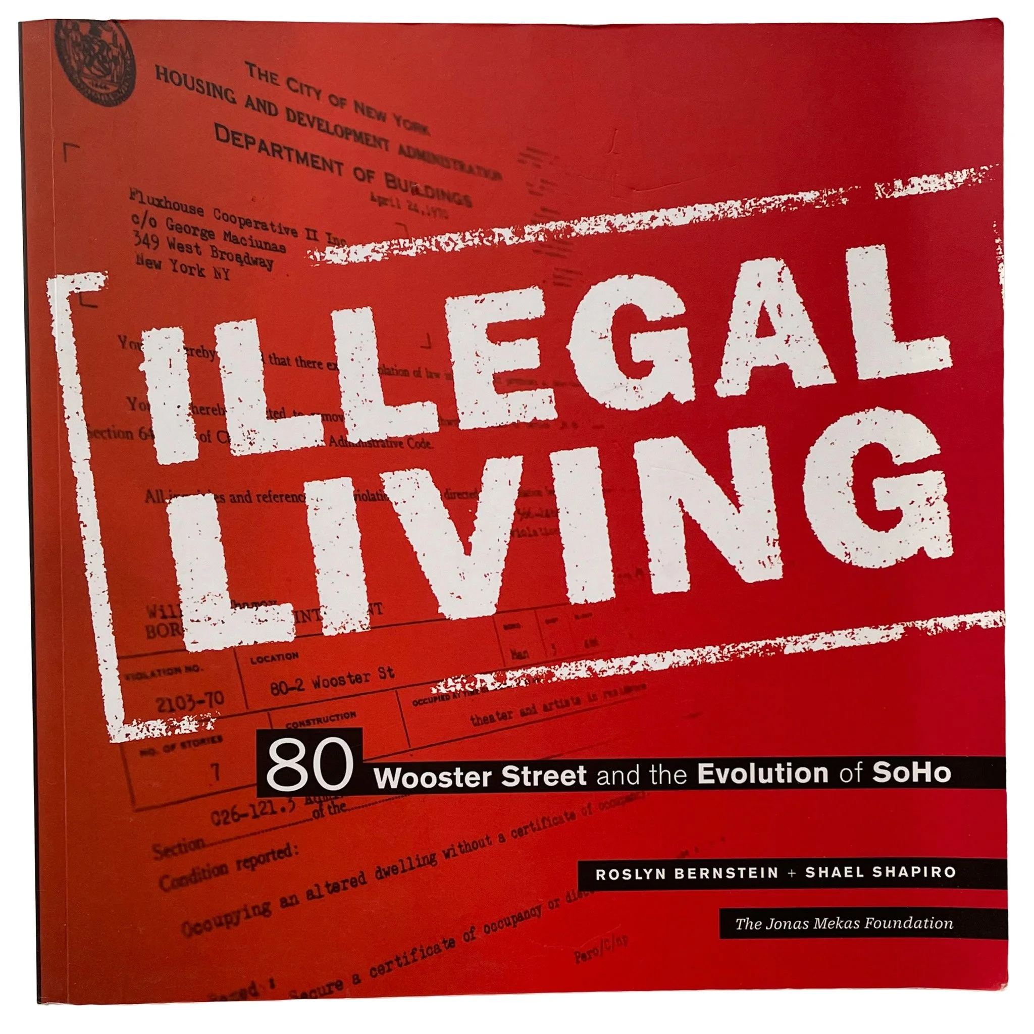 Illegal Living: 80 Wooster Street and the Evolution of SoHo (with 4 signatures and an invitation card)