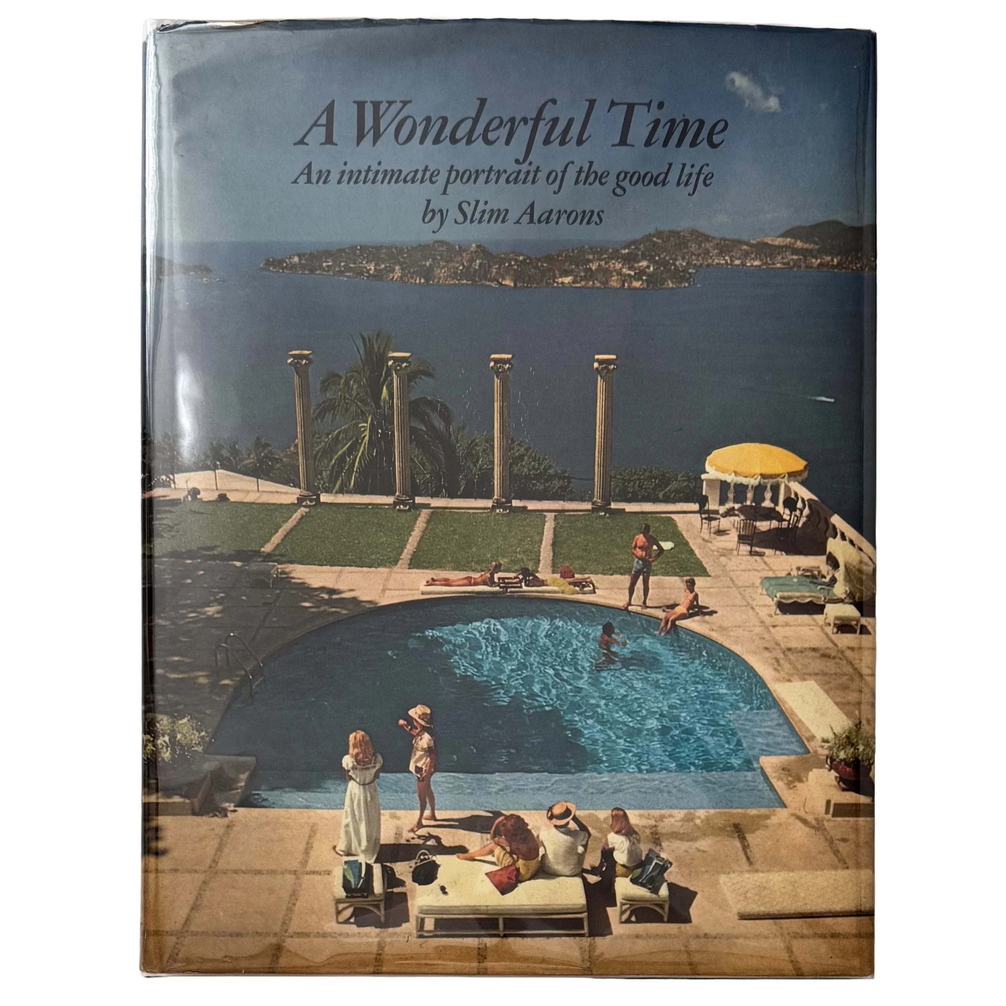 [1st ed] A Wonderful Time: An Intimate Portrait of the Good Life (Inscribed)