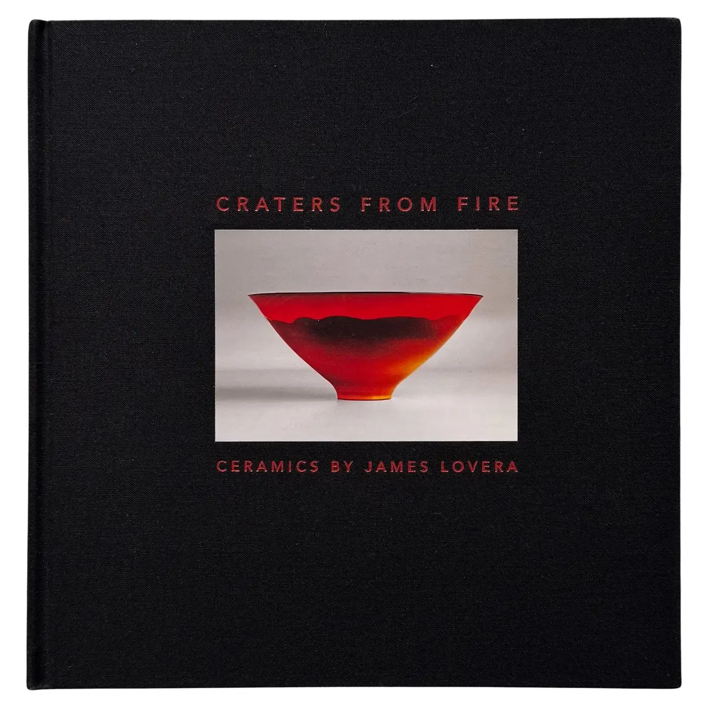 Craters from Fire: Ceramics by James Lovera