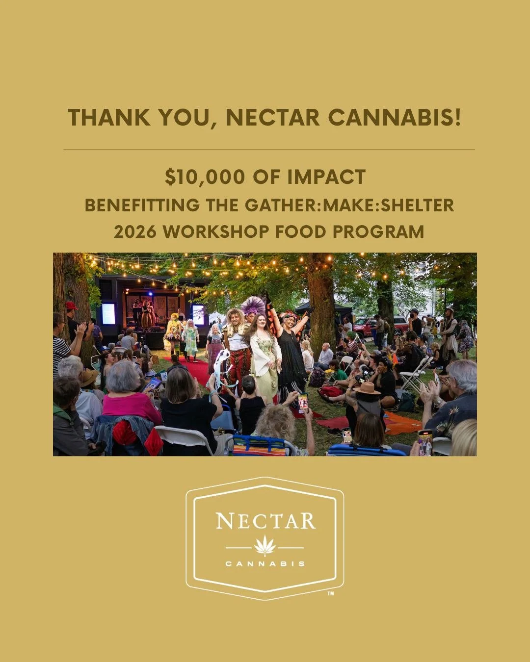 🎉 Thank you, Nectar Cannabis! 🎉
🤝 $10,000 of impact benefitting the Gather:Make:Shelter 2026 Workshop Food Program 🤝

Gather:Make:Shelter collaborates with people experiencing houselessness and poverty through arts workshops and mentorship to emp