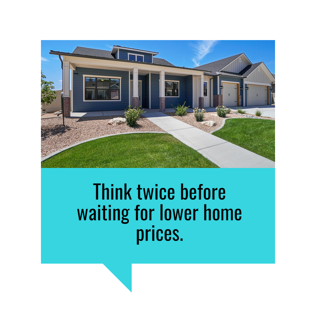 Think Twice Before Waiting for Lower Home Prices
