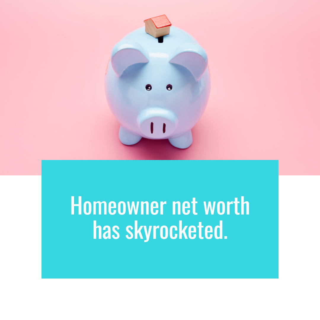 Homeowner Net Worth Has Skyrocketed