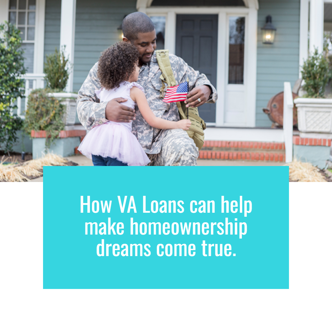 How VA Loans Can Help Make Homeownership Dreams Come True