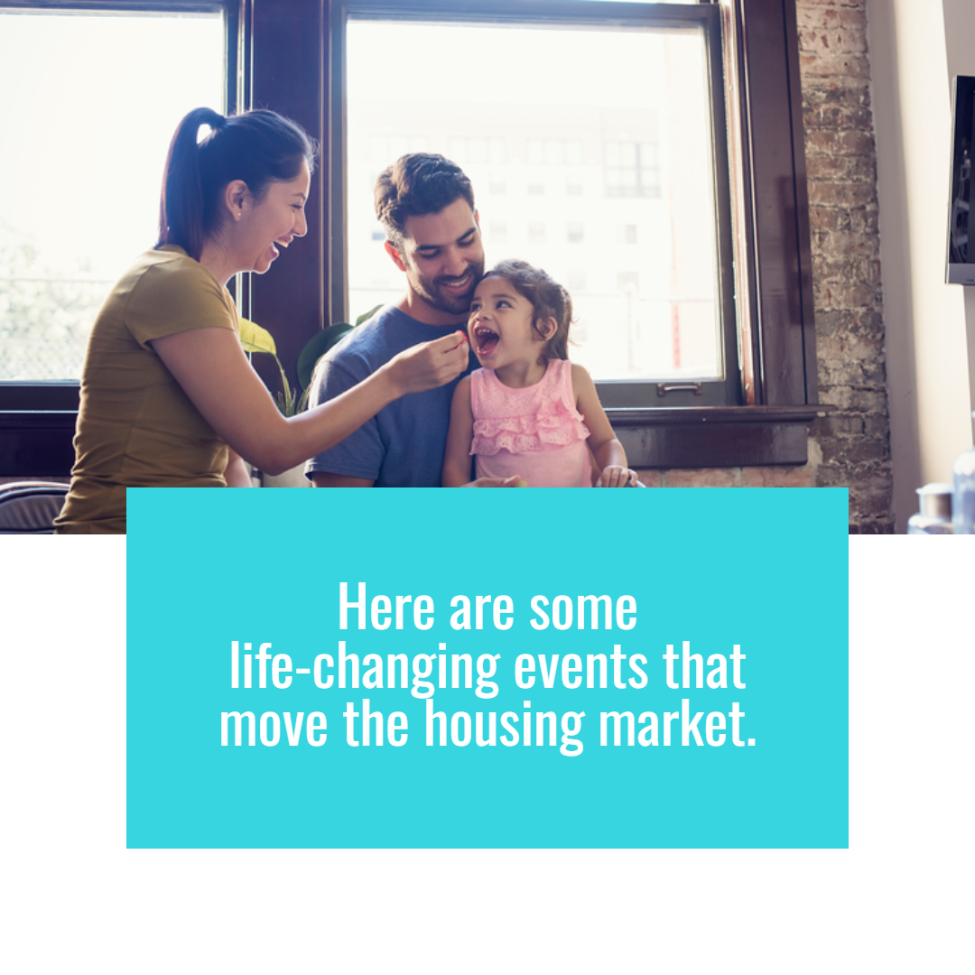 Life-Changing Events That Move the Housing Market