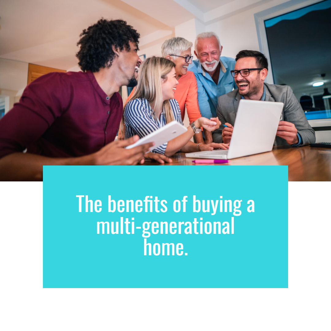 The Top Benefits of Buying a Multi-Generational Home